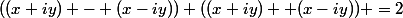 ((x+iy) - (x-iy)) ((x+iy) +(x-iy)) =2
