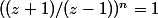 ((z+1)/(z-1))^n=1