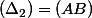 (\Delta_{2})=(AB)