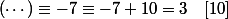 (\cdots)\equiv-7\equiv-7+10=3\quad[10]