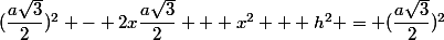 (\dfrac{a\sqrt{3}}{2})^2 - 2x\dfrac{a\sqrt{3}}{2} + x^2 + h^2 = (\dfrac{a\sqrt{3}}{2})^2