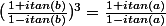 (\frac{1+itan(b)}{1-itan(b)})^{3}=\frac{1+itan(a)}{1-itan(a)}