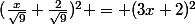 (\frac{x}{\sqrt{9}}+\frac{2}{\sqrt{9}})^{2} = (3x+2)^{2}