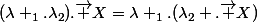 (\lambda _1.\lambda_2).\vec {X}=\lambda _1.(\lambda_2 .\vec {X})