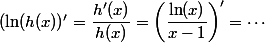 (\ln(h(x))'=\dfrac{h'(x)}{h(x)}=\left(\dfrac{\ln(x)}{x-1}\right)'=\cdots