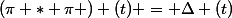 (\pi * \pi ) (t) = \Delta (t)