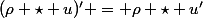 (\rho \star u)' = \rho \star u'