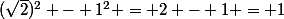 (\sqrt{2})^2 - 1^2 = 2 - 1 = 1