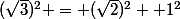 (\sqrt{3})^2 = (\sqrt{2})^2 +1^2