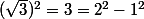(\sqrt{3})^2=3=2^2-1^2