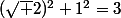 (\sqrt 2)^2+1^2=3