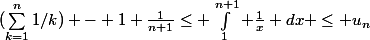 (\sum_{k=1}^{n}1/k) - 1+\frac{1}{n+1}\le \int_1^{n+1} \frac{1}{x} dx \le u_n