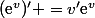 (\text{e}^v)' =v'\text{e}^v