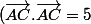 (\vec{AC}.\vec{AC}=5