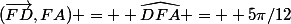 (\vec{FD},{FA}) = +\widehat{DFA} = +5\pi/12