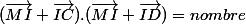 (\vec{MI}+\vec{IC}).(\vec{MI}+\vec{ID})=nombre