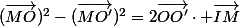 (\vec{MO})^{2}-(\vec{MO'})^{2}=2\vec{OO'}\cdot \vec{IM}