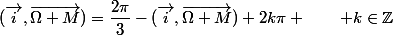 (\vec{i},\vec{\Omega M})=\dfrac{2\pi}{3}-(\vec{i},\vec{\Omega M})+2k\pi \qquad k\in\mathbb{Z}