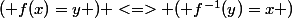 ( f(x)=y ) <=> ( f^{-1}(y)=x )