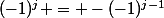 (-1)^{j} = -(-1)^{j-1}