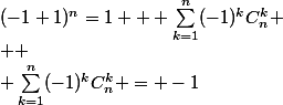(-1+1)^n=1 + \sum_{k=1}^n(-1)^kC_n^k
 \\ 
 \\ \sum_{k=1}^n(-1)^kC_n^k = -1