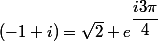 (-1+i)=\sqrt{2} e^{\dfrac{i3\pi}{4}}