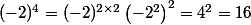 (-2)^4=(-2)^{2\times2}\left(-2^2\right)^2=4^2=16