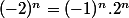 (-2)^n=(-1)^{n}.2^{n}