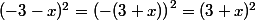 (-3-x)^2=\left(-(3+x)\right)^2=(3+x)^2