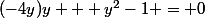 (-4y)y + y^2-1 = 0