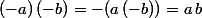 (-a)\,(-b)=-(a\,(-b))=a\,b