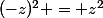 (-z)^2 = z^2