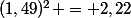 (1,49)^{2} = 2,22