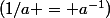 (1/a = a^{-1})