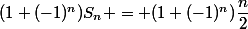 (1+(-1)^n)S_n = (1+(-1)^n)\dfrac{n}{2}