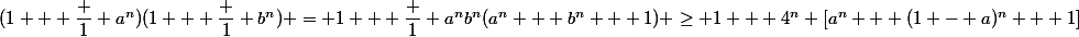 (1 + \dfrac 1 {a^n})(1 + \dfrac 1 {b^n}) = 1 + \dfrac 1 {a^nb^n}(a^n + b^n + 1}) \ge 1 + 4^n [a^n + (1 - a)^n + 1]