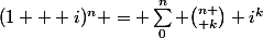 (1 + i)^n = \sum_0^n {n \choose k} i^k