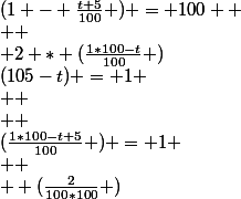 200 * (1 - \frac{t}{100} )&nbsp;&nbsp;*&nbsp;&nbsp;(1 - \frac{t+5}{100} ) = 100  \\  \\ 2 * (\frac{1*100-t}{100} )&nbsp;&nbsp;*&nbsp;&nbsp;(\frac{1*100-t+5}{100} ) = 1 \\  \\  (\frac{2}{100*100} )&nbsp;&nbsp;*&nbsp;&nbsp;(100-t)&nbsp;&nbsp;*&nbsp;&nbsp;(105-t) = 1 \\  \\  