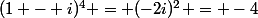 (1 - i)^{4} = (-2i)^{2} = -4
