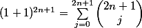 (1+1)^{2n+1}=\sum_{j=0}^{2n+1}\begin{pmatrix}2n+1\\j\end{pmatrix}