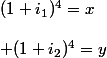 (1+i_1)^4=x\\\\ (1+i_2)^4=y