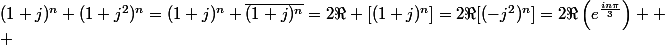 (1+j)^n+(1+j^2)^n=(1+j)^n+\overline{(1+j)^n}=2\Re [(1+j)^n]=2\Re[(-j^2)^n]=2\Re\left(e^{\frac{in\pi}{3}}\right) 
 \\ 