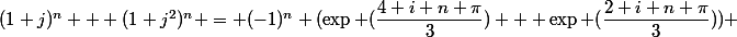 (1+j)^n + (1+j^2)^n = (-1)^n (\exp (\dfrac{4 i n \pi}{3}) + \exp (\dfrac{2 i n \pi}{3})) 