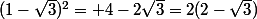(1-\sqrt{3})^2= 4-2\sqrt{3}=2(2-\sqrt{3})