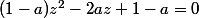 (1-a)z^{2}-2az+1-a=0