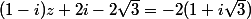 (1-i)z+2i-2\sqrt{3}=-2(1+i\sqrt{3})