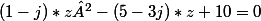 (1-j)*z²-(5-3j)*z+10=0