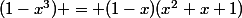 (1-x^3) = (1-x)(x^2+x+1)