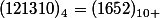 (121310)_4=(1652)_{10 }