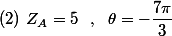 (2)~Z_A=5~~,~~\theta=-\dfrac{7\pi}{3}
